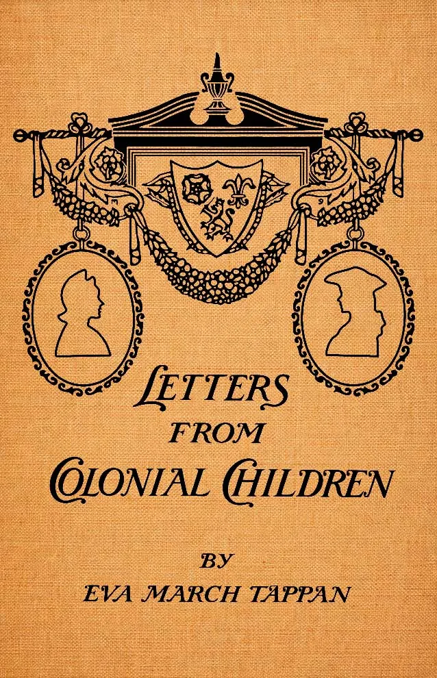 Cover of Letters from Colonial Children by Eva March Tappan