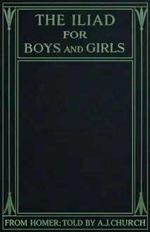The Iliad for Boys and Girls