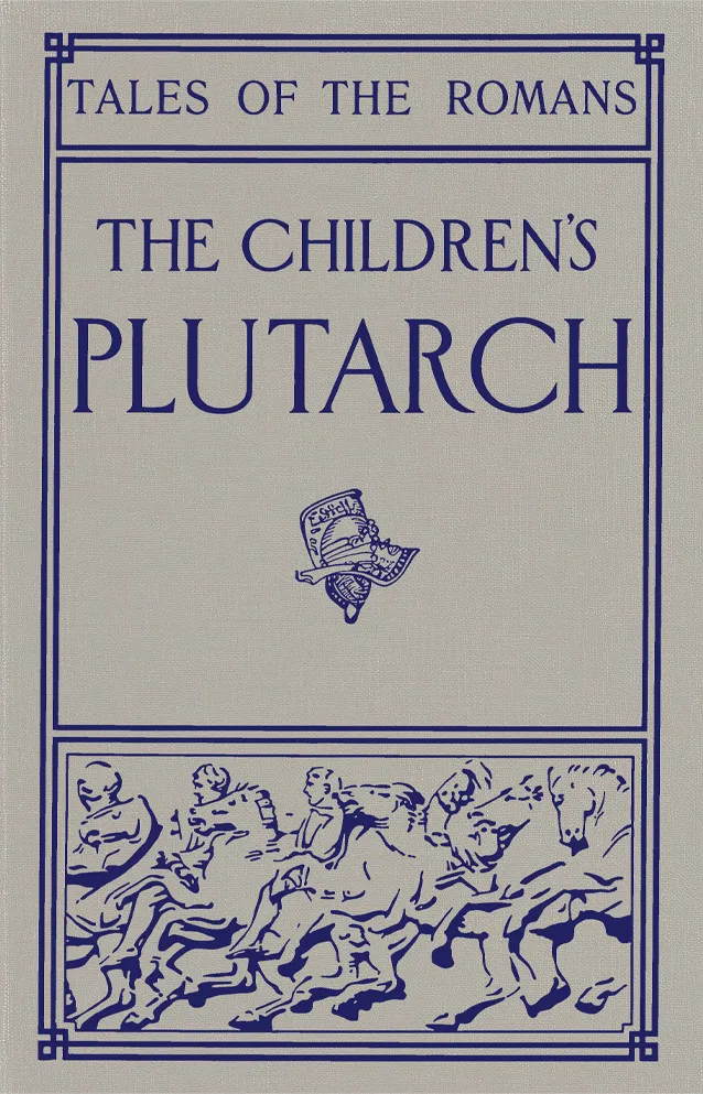 The Children's Plutarch: Tales of the Romans